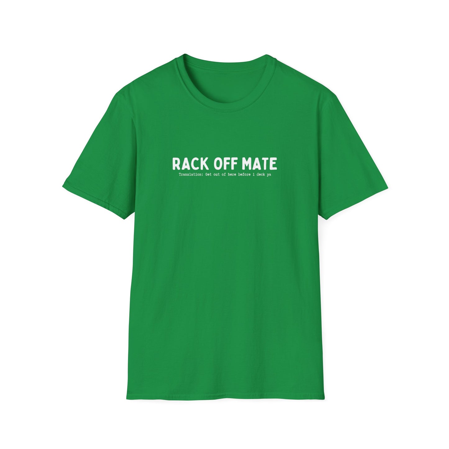 RACK OFF MATE (AUSSIE SLANG) CLASSIC FIT T-SHIRT