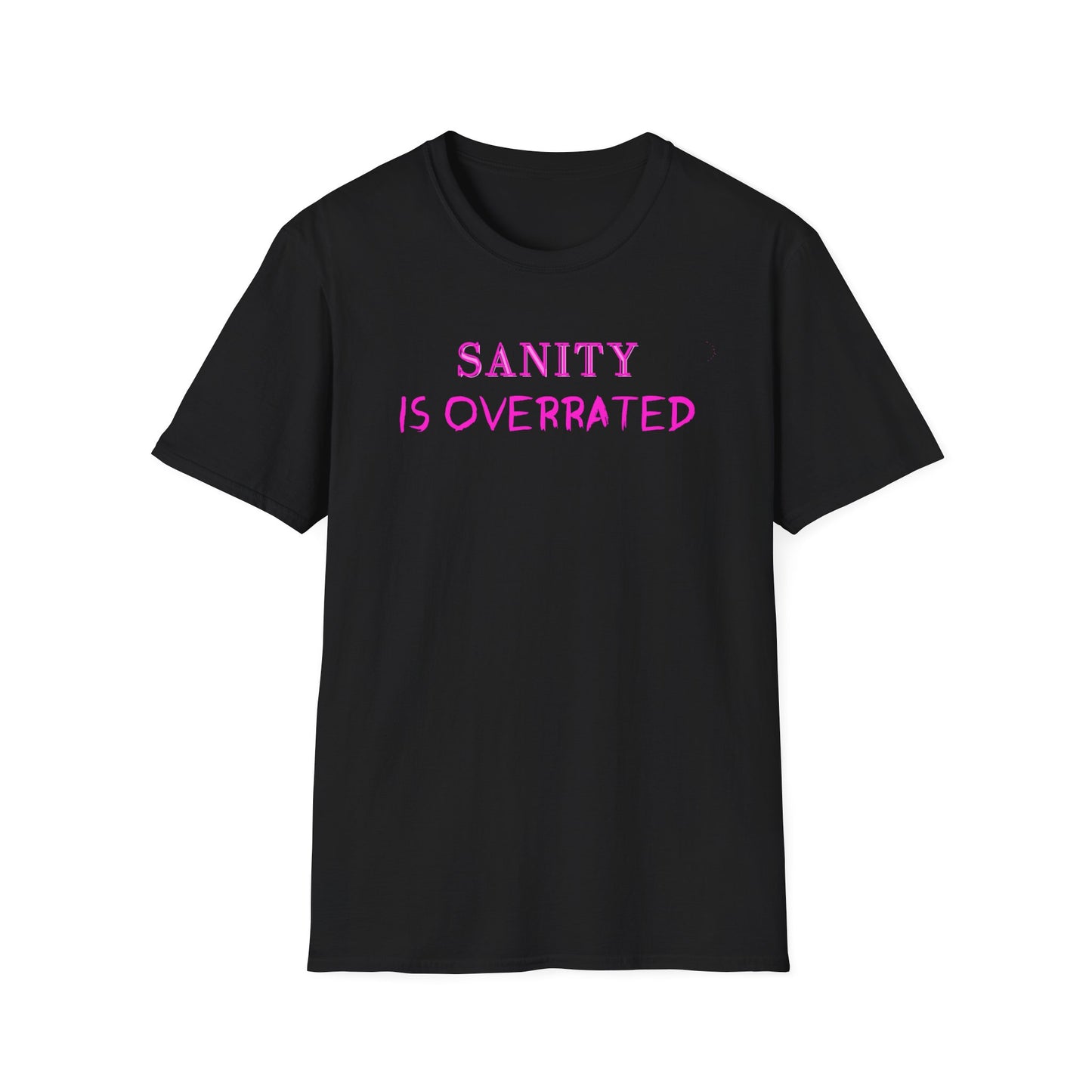 SANITY IS OVERRATED (HOT PINK) CLASSIC FIT T-SHIRT