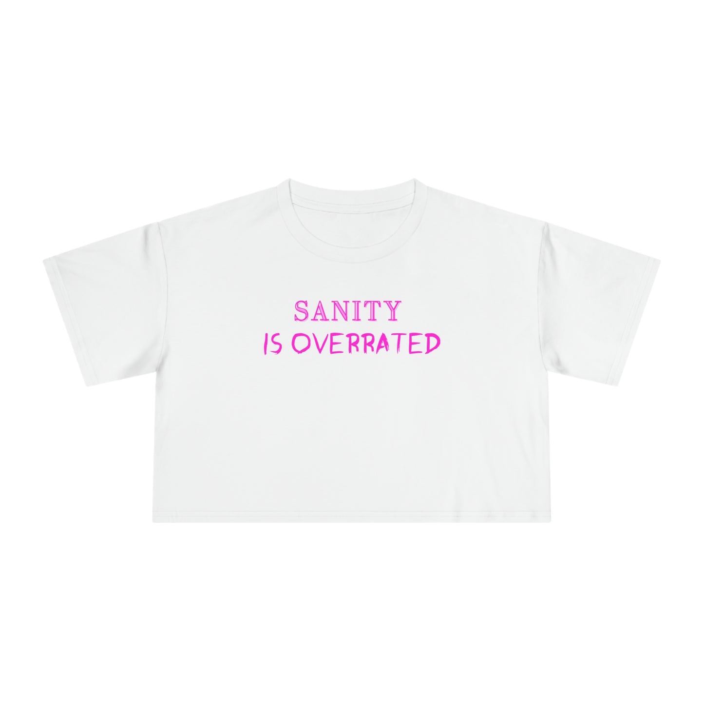 SANITY IS OVERRATED HOT PINK CROP T-SHIRT