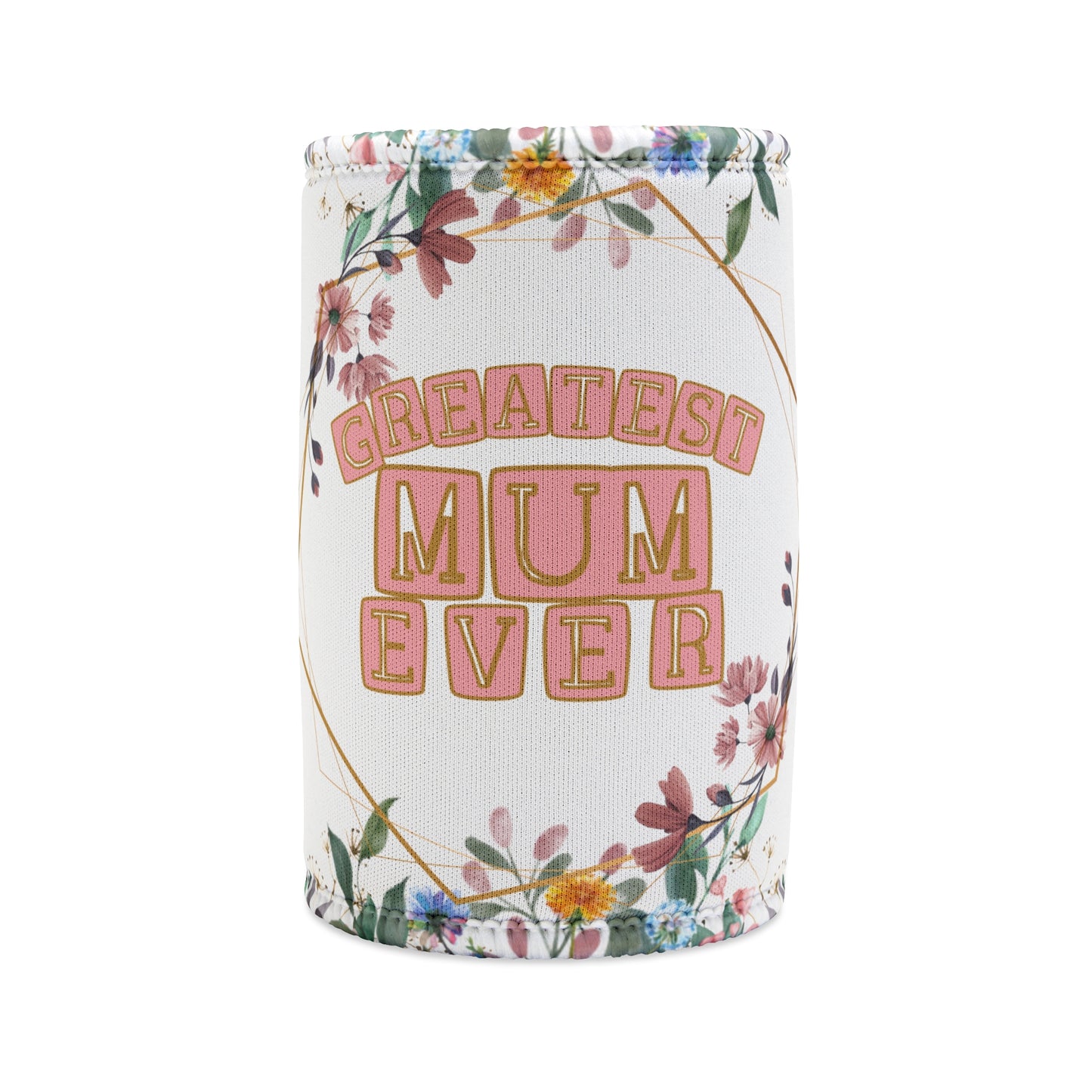GREATEST MUM EVER STUBBY COOLER