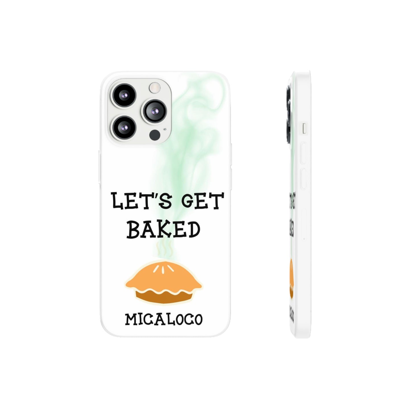 LET'S GET BAKED (WHT) IPHONE FLEXI PH CASE