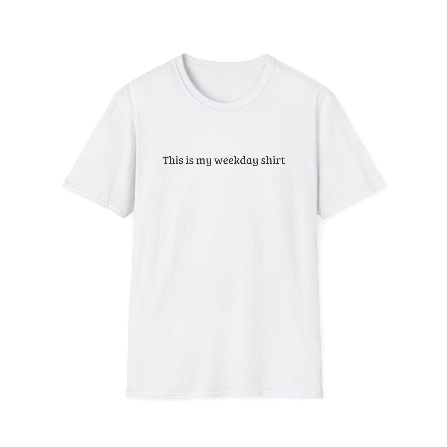 THIS IS MY WEEKDAY SHIRT CLASSIC FIT T-SHIRT