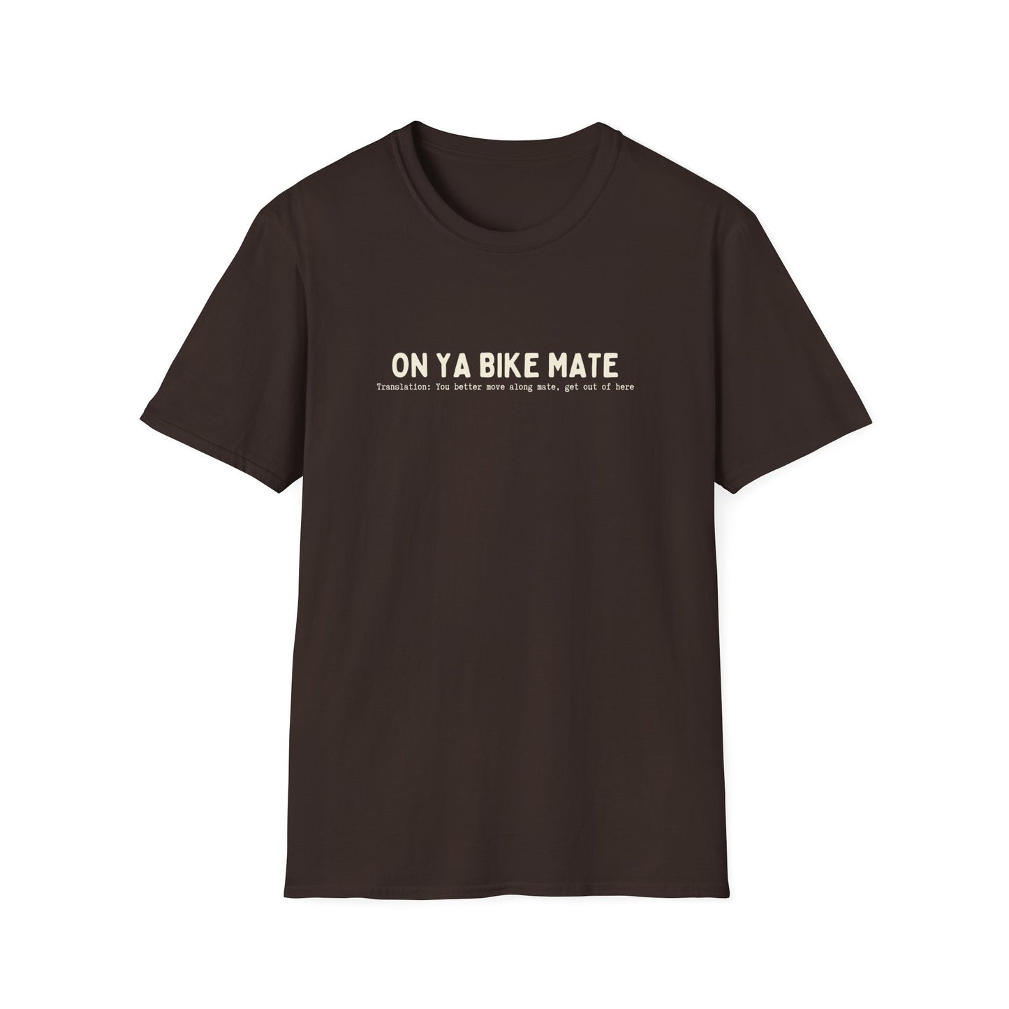 ON YA BIKE MATE (AUSSIE SLANG) CLASSIC FIT T-SHIRT