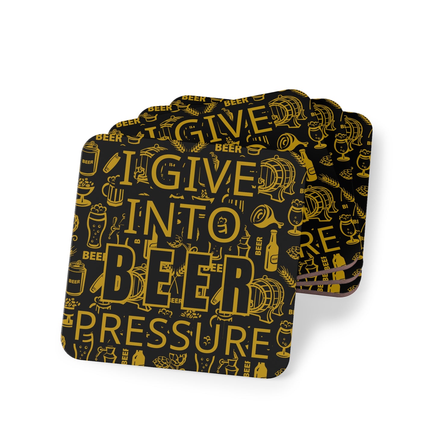 I GIVE INTO BEER PRESSURE COASTER
