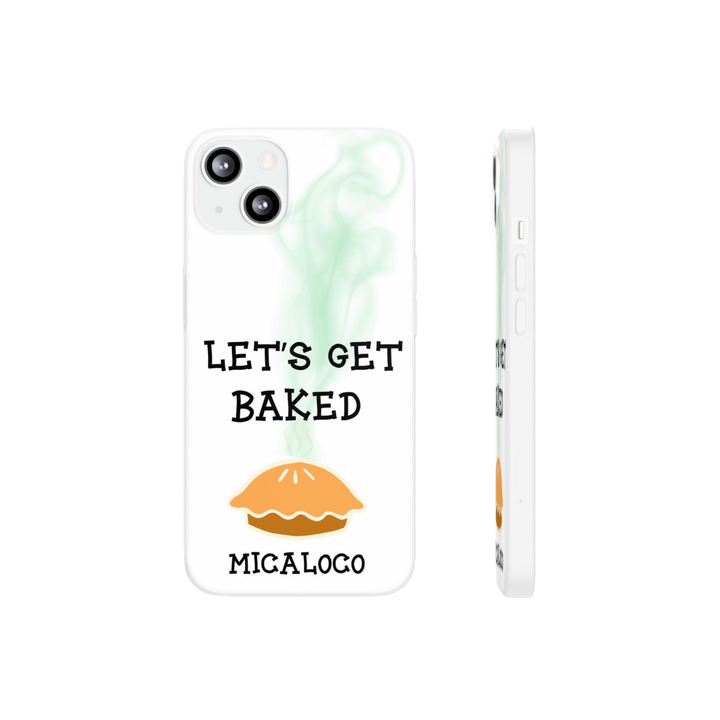 LET'S GET BAKED (WHT) IPHONE FLEXI PH CASE