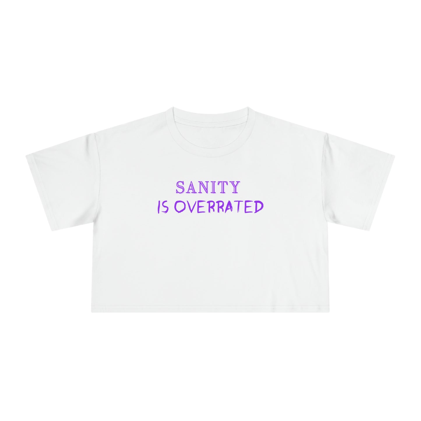 SANITY IS OVERRATED PURPLE CROP T-SHIRT