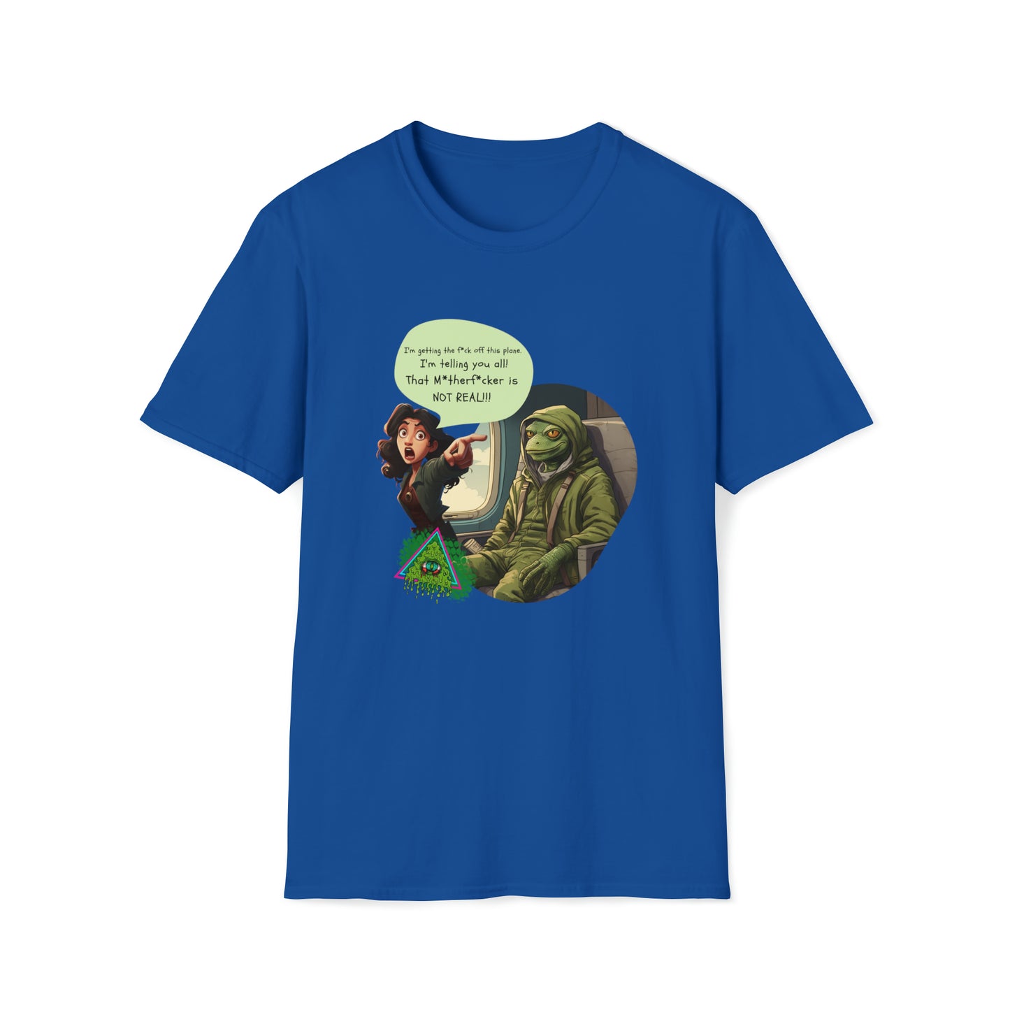 THAT M*THERF*CKER IS NOT REAL T-SHIRT