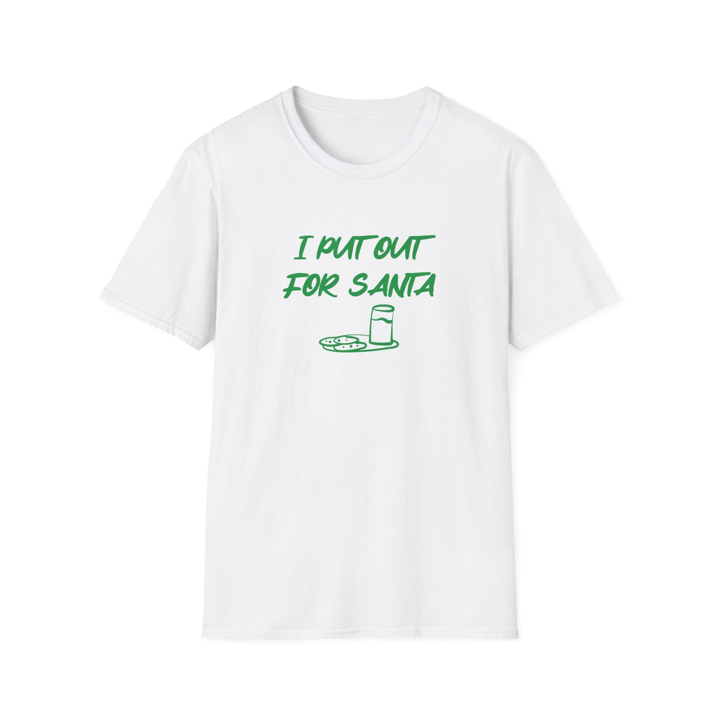I PUT OUT FOR SANTA CHRISTMAS CLASSIC FIT T-SHIRT (GREEN WRITING)