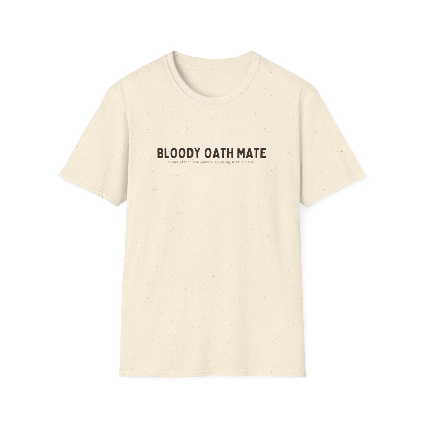 BLOODY OATH MATE (AUSSIE SLANG) CLASSIC FIT T-SHIRT
