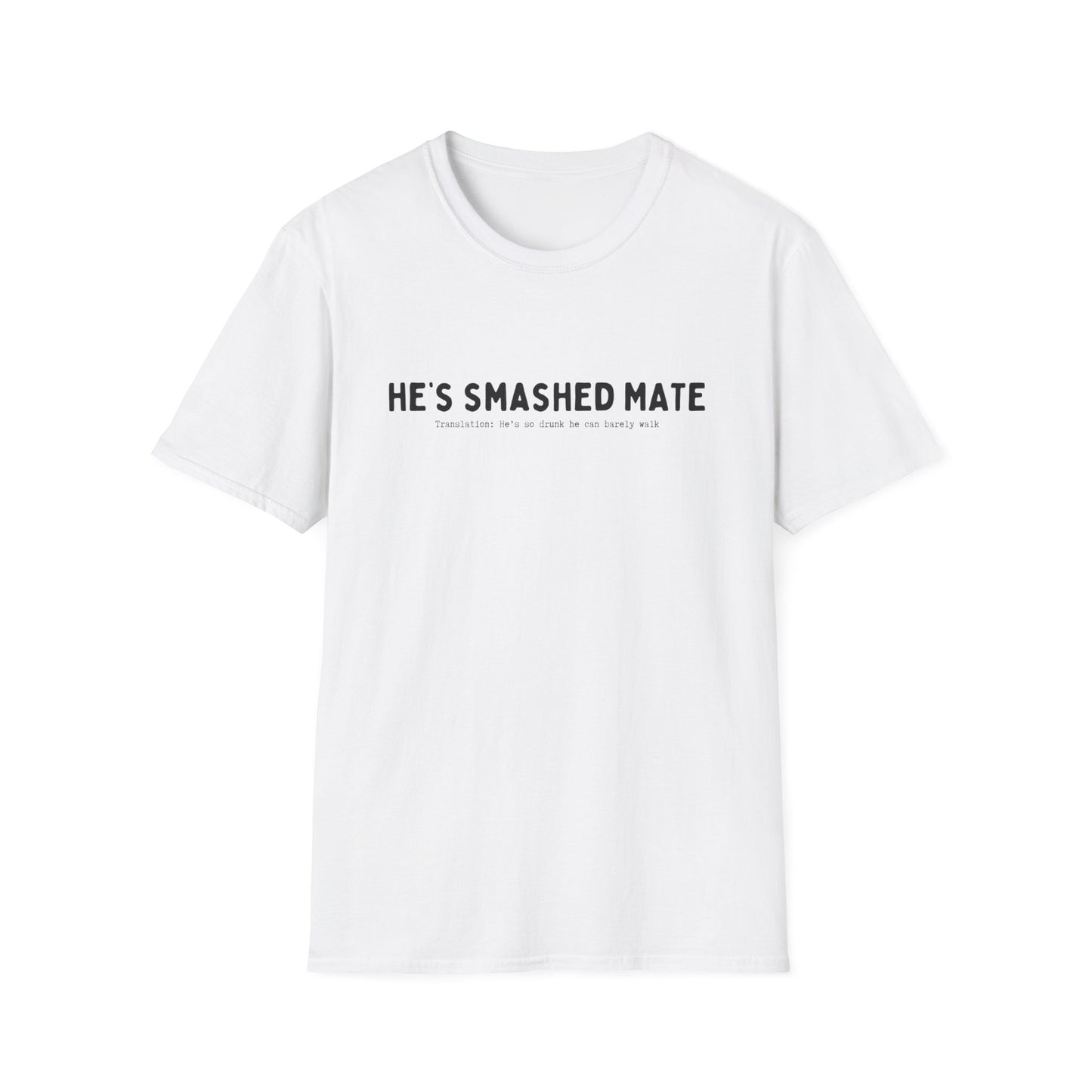 HE'S SMASHED MATE (AUSSIE SLANG) CLASSIC FIT T-SHIRT