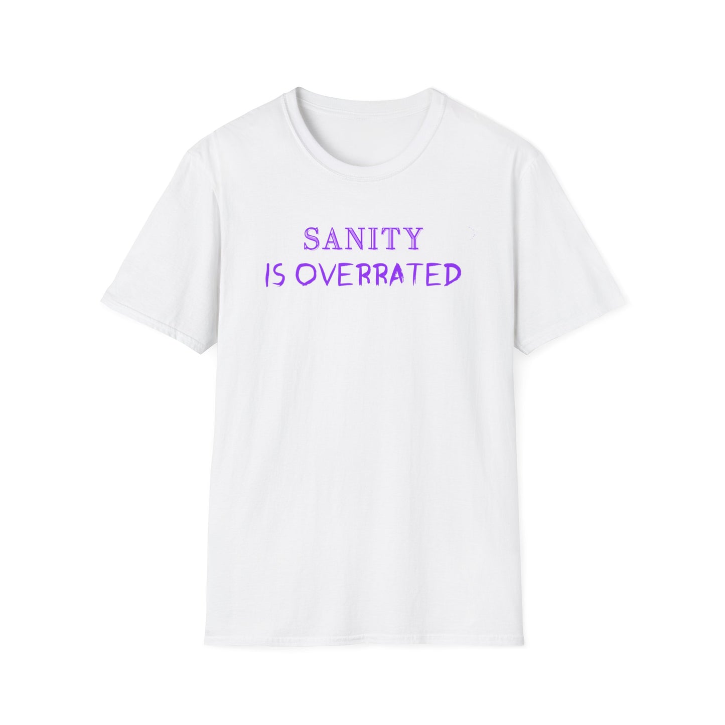 SANITY IS OVERRATED (PURPLE) CLASSIC FIT T-SHIRT