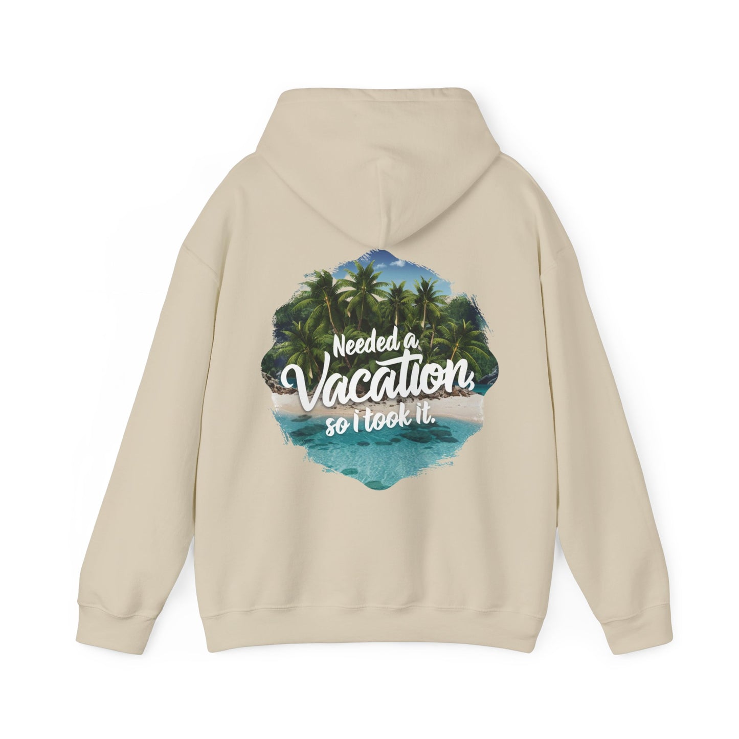 NEED A VACATION SO I TOOK IT CLASSIC HOODIE