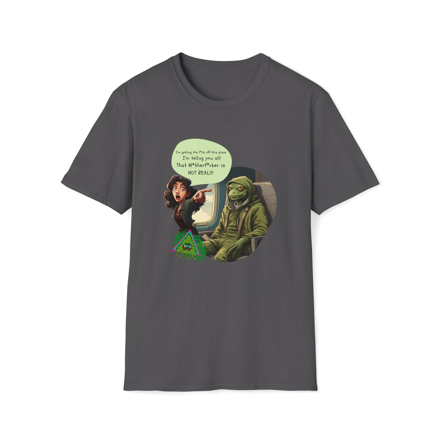 THAT M*THERF*CKER IS NOT REAL T-SHIRT
