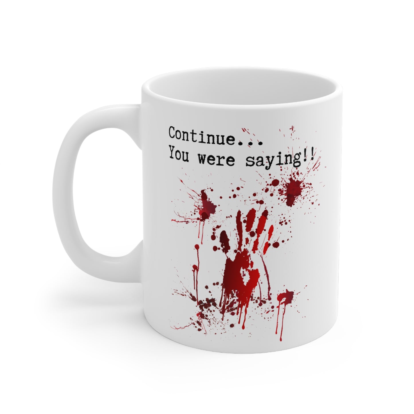 OH, PLEASE CONTINUE MURDER COFFEE MUG