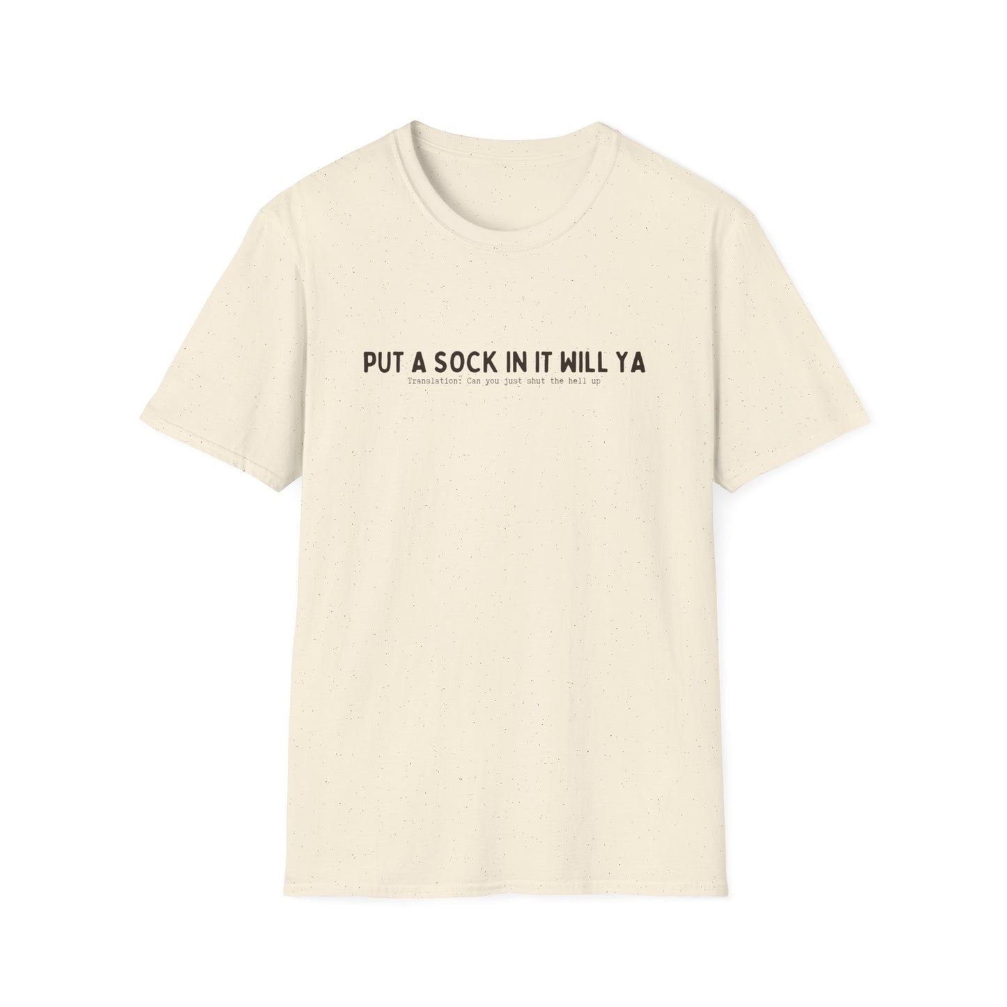 PUT A SOCK IN IT WILL YA (AUSSIE SLANG) CLASSIC FIT T-SHIRT