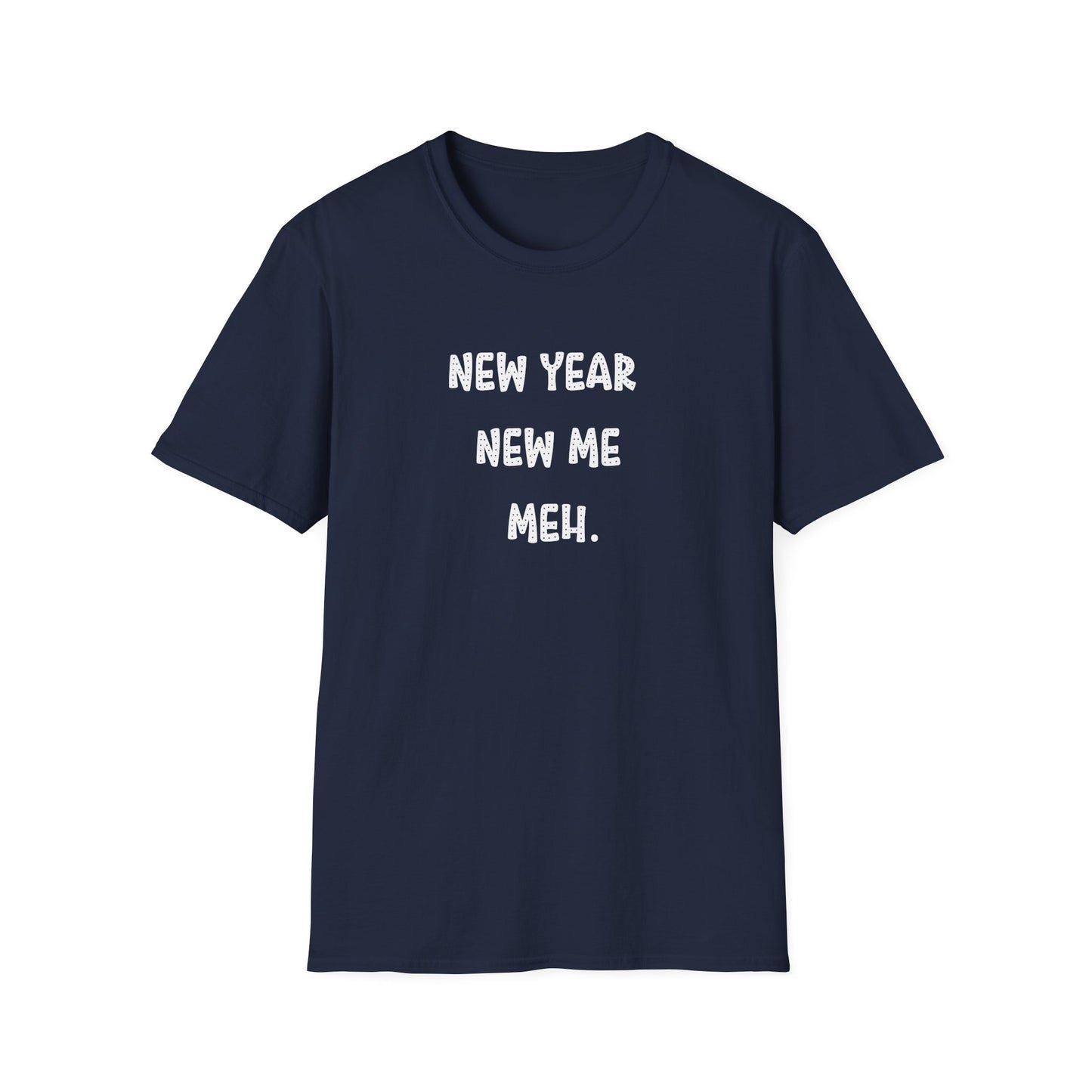 NEW YEAR NEW ME MEH. GLEE FONT CLASSIC FIT T-SHIRT