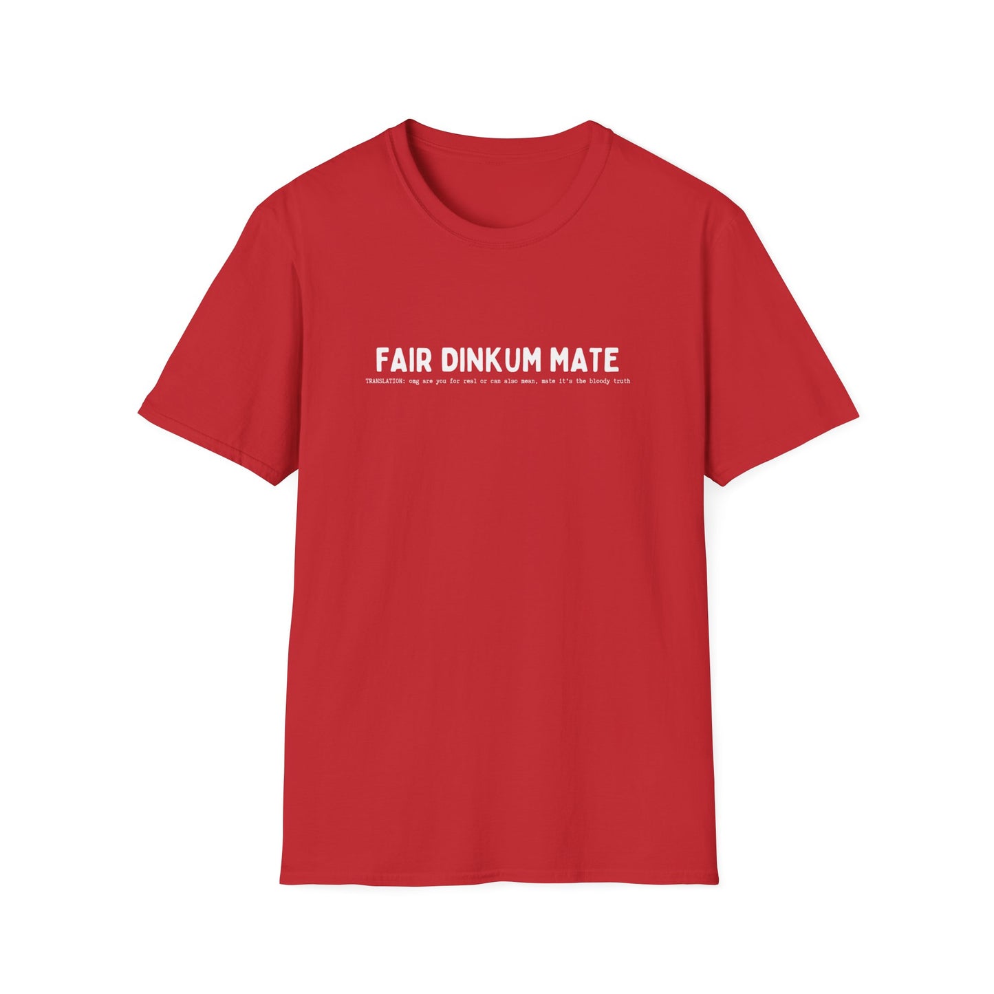 FAIR DINKUM MATE (AUSSIE SLANG) CLASSIC FIT T-SHIRT