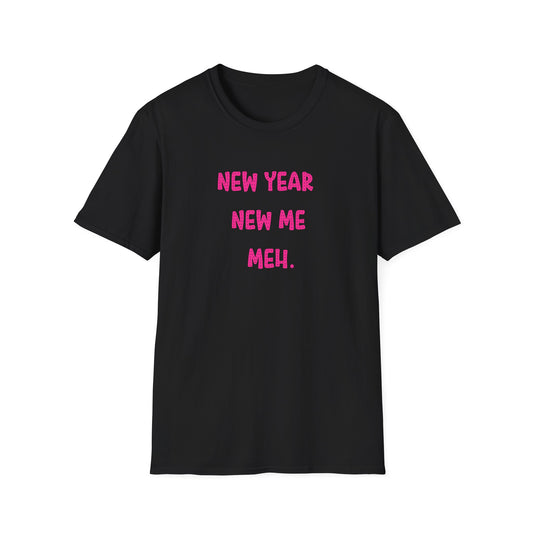 NEW YEAR NEW ME MEH. (HOT PINK) GLEE FONT CLASSIC FIT T-SHIRT