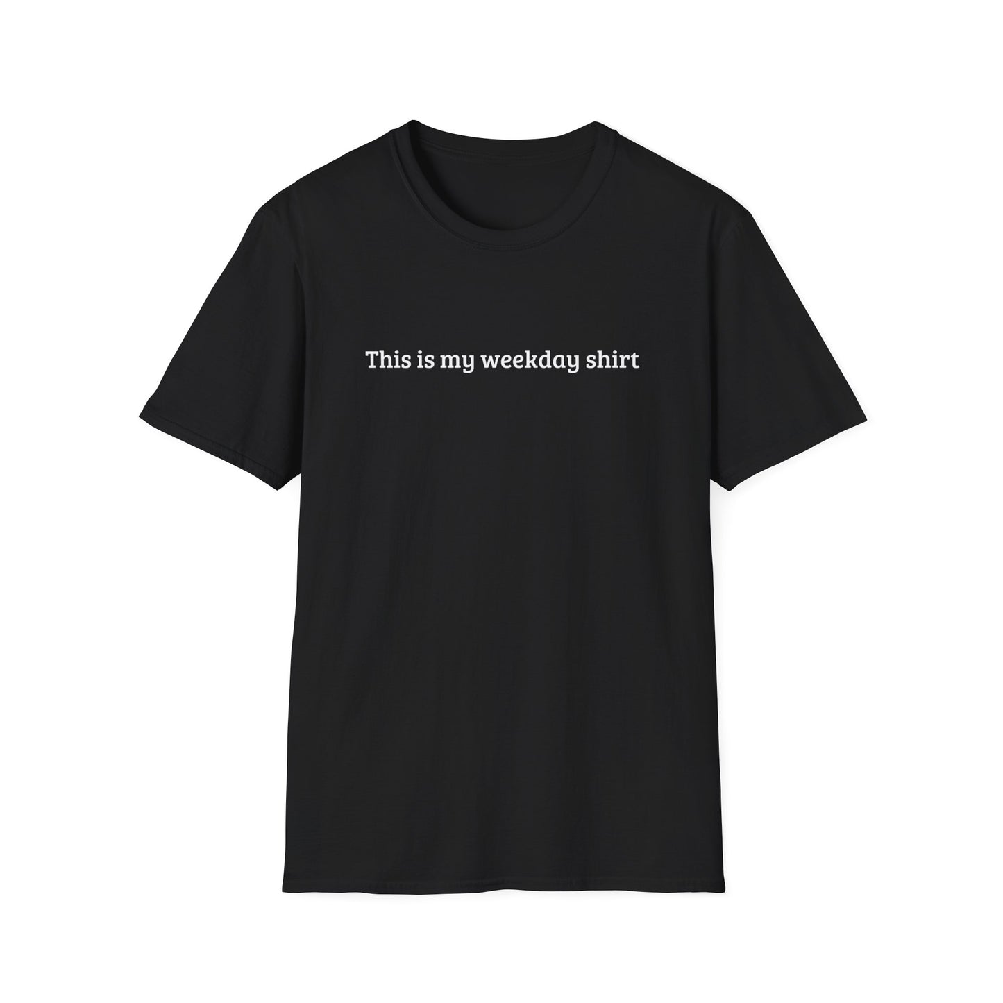 THIS IS MY WEEKDAY SHIRT CLASSIC FIT T-SHIRT