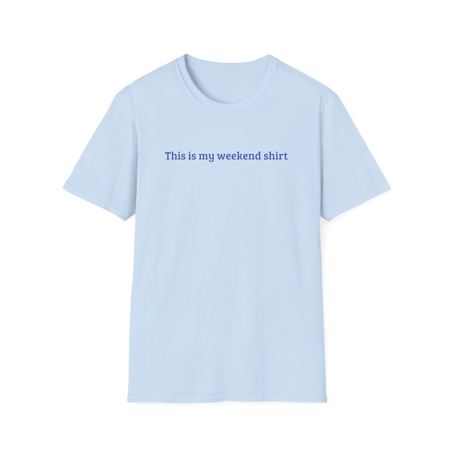 THIS IS MY WEEKEND SHIRT CLASSIC FIT T-SHIRT