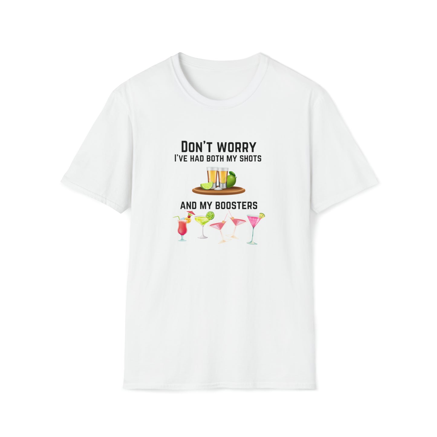 HAD BOTH MY SHOTS AND MY BOOSTERS (COCKTAIL) T-SHIRT