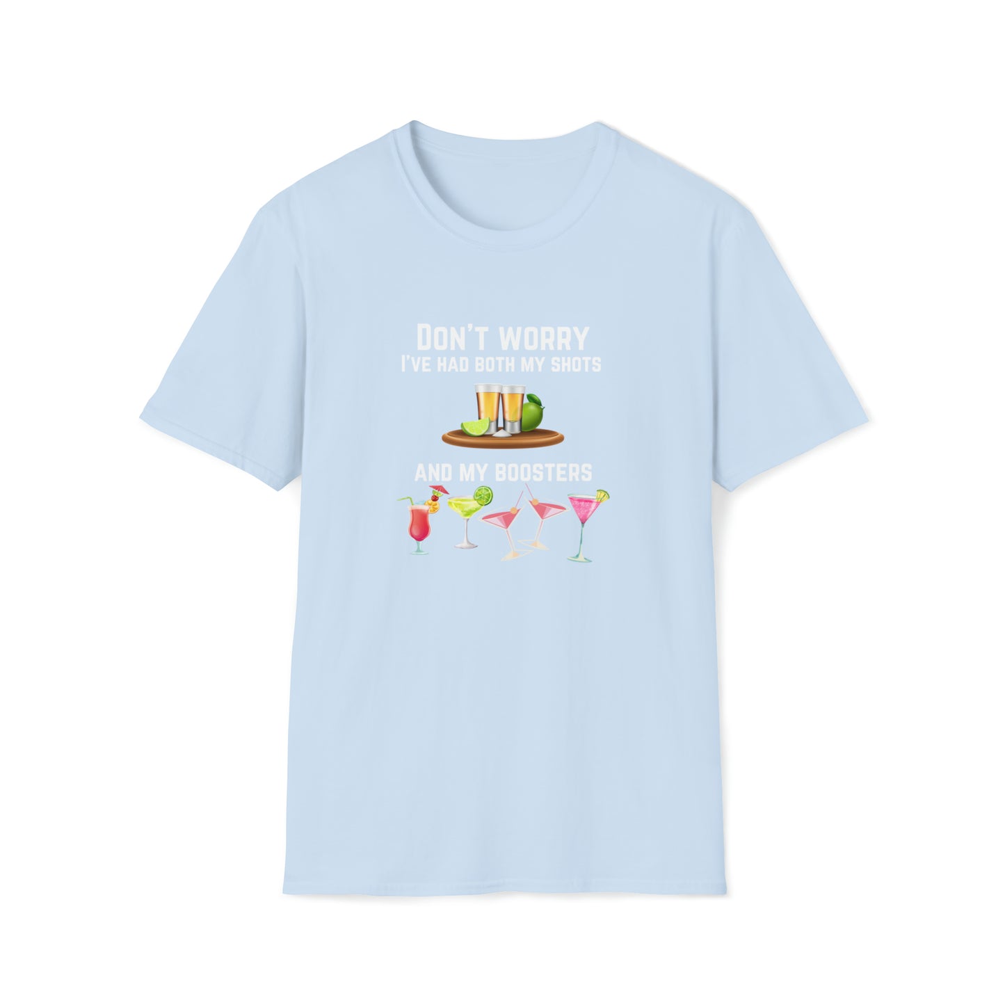 HAD BOTH MY SHOTS AND MY BOOSTERS (COCKTAIL) T-SHIRT