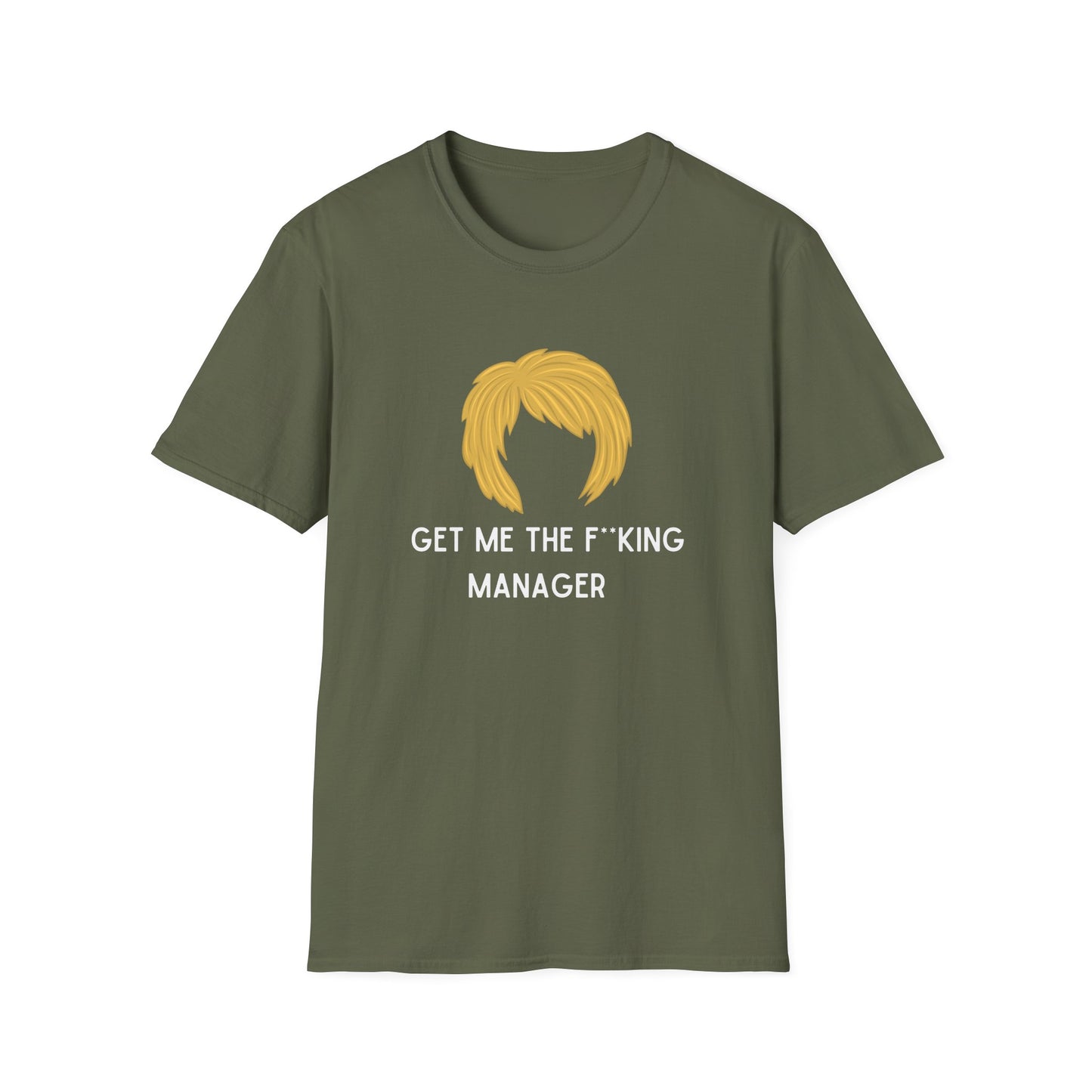 GET ME THE F*CKING MANAGER KAREN CLASSIC FIT T-SHIRT