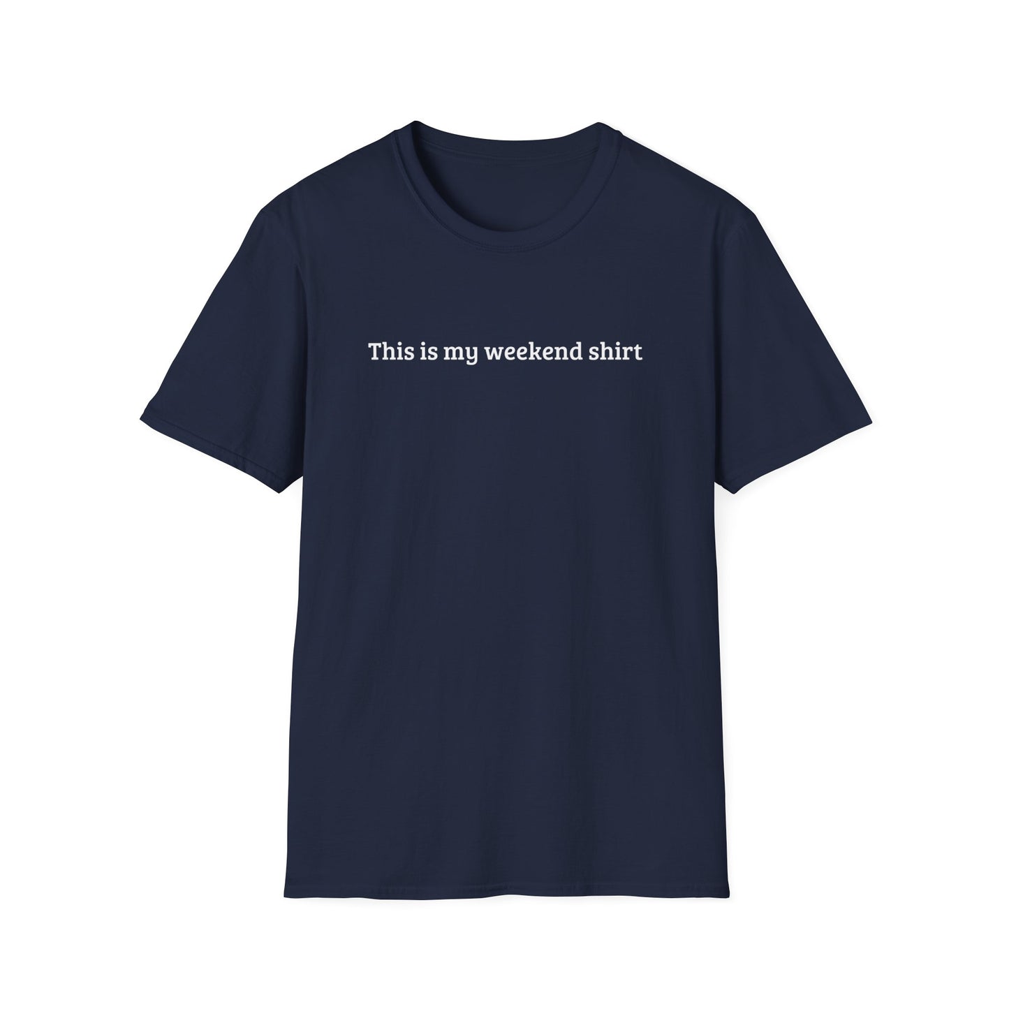 THIS IS MY WEEKEND SHIRT CLASSIC FIT T-SHIRT