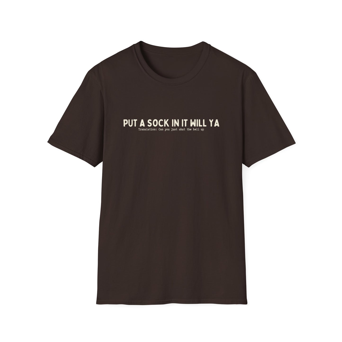 PUT A SOCK IN IT WILL YA (AUSSIE SLANG) CLASSIC FIT T-SHIRT