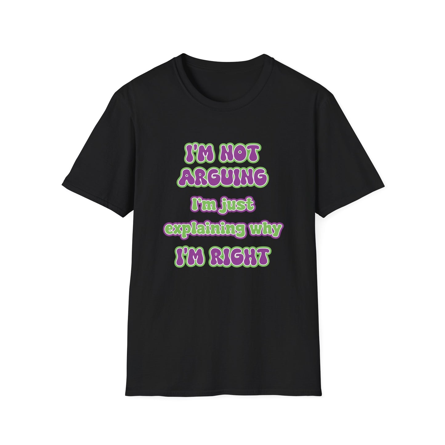 I'M NOT ARGUING CLASSIC FIT T-SHIRT