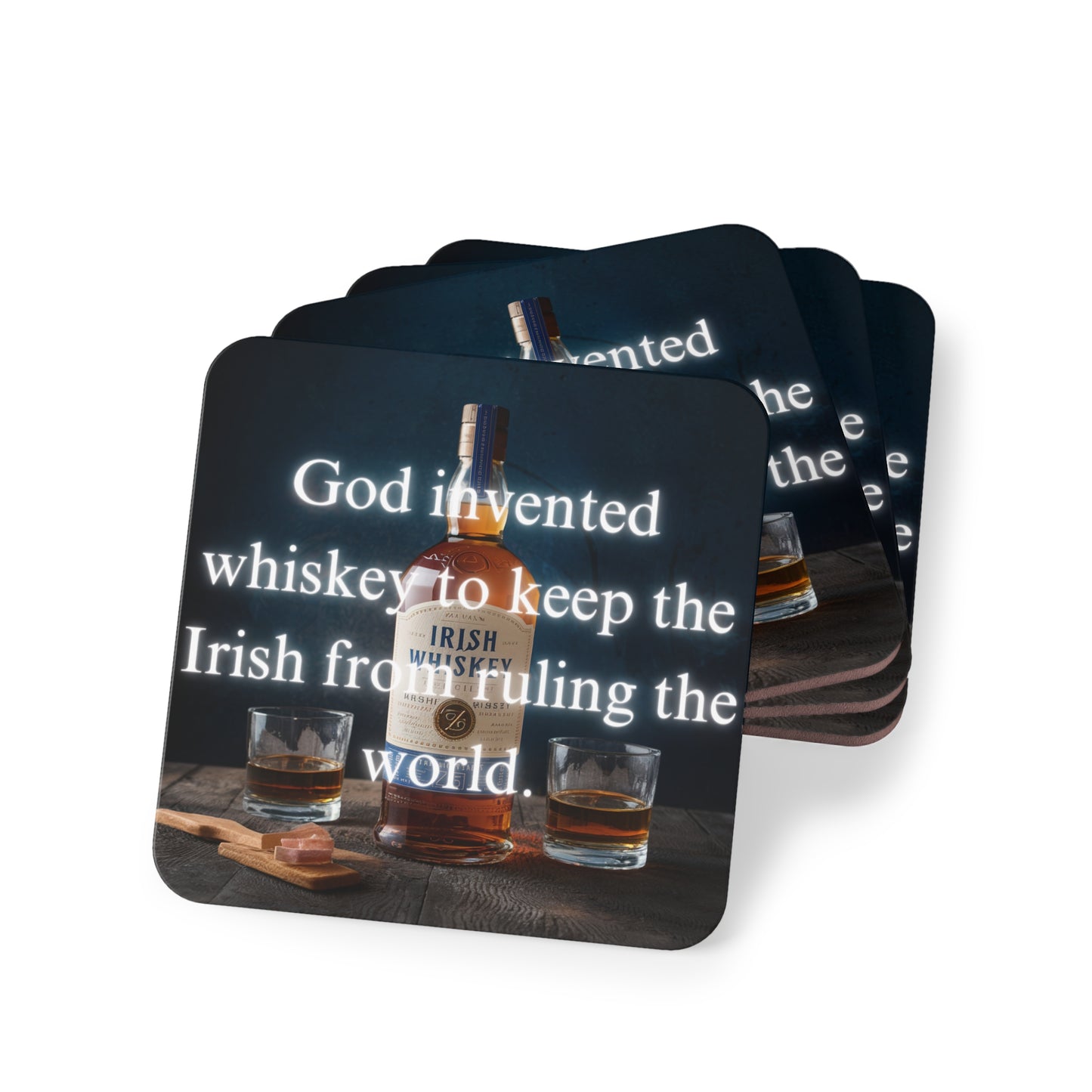 GOD INVENTED WHISKEY TO KEEP THE IRISH FROM RULING THE WORLD COASTER