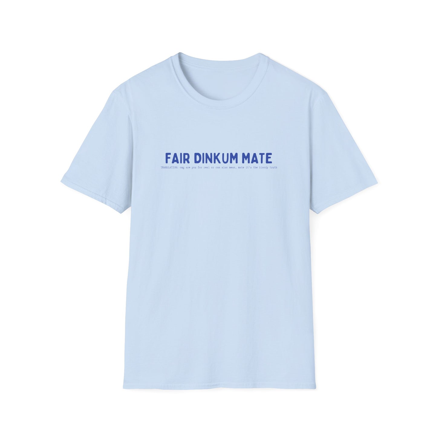 FAIR DINKUM MATE (AUSSIE SLANG) CLASSIC FIT T-SHIRT