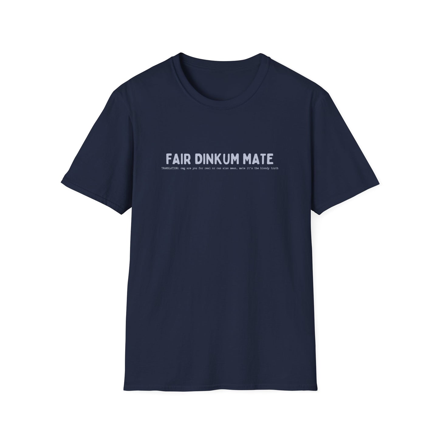 FAIR DINKUM MATE (AUSSIE SLANG) CLASSIC FIT T-SHIRT