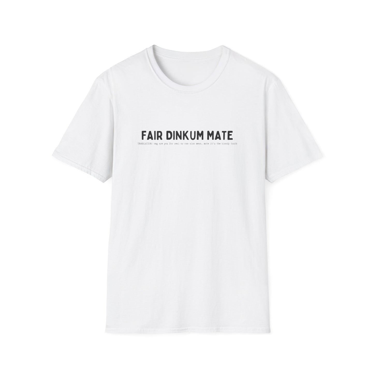 FAIR DINKUM MATE (AUSSIE SLANG) CLASSIC FIT T-SHIRT