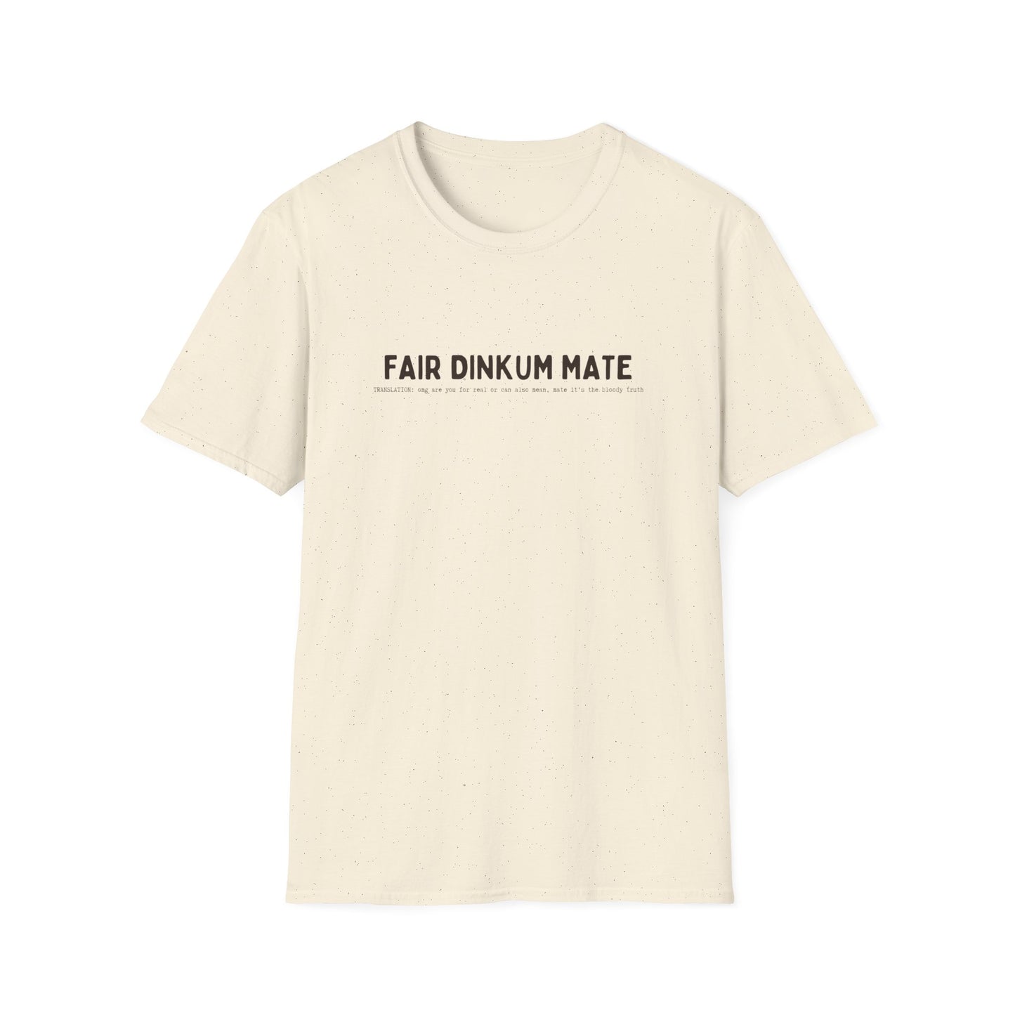 FAIR DINKUM MATE (AUSSIE SLANG) CLASSIC FIT T-SHIRT