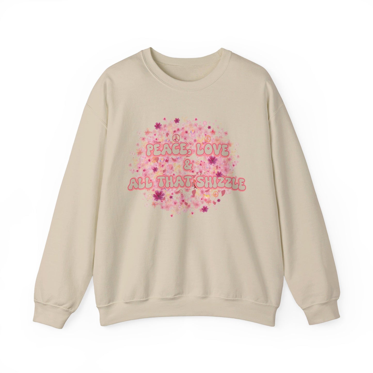 PEACE, LOVE & ALL THAT SHIZZLE CREWNECK