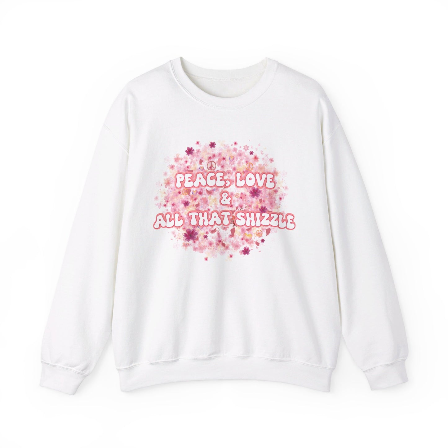 PEACE, LOVE & ALL THAT SHIZZLE CREWNECK