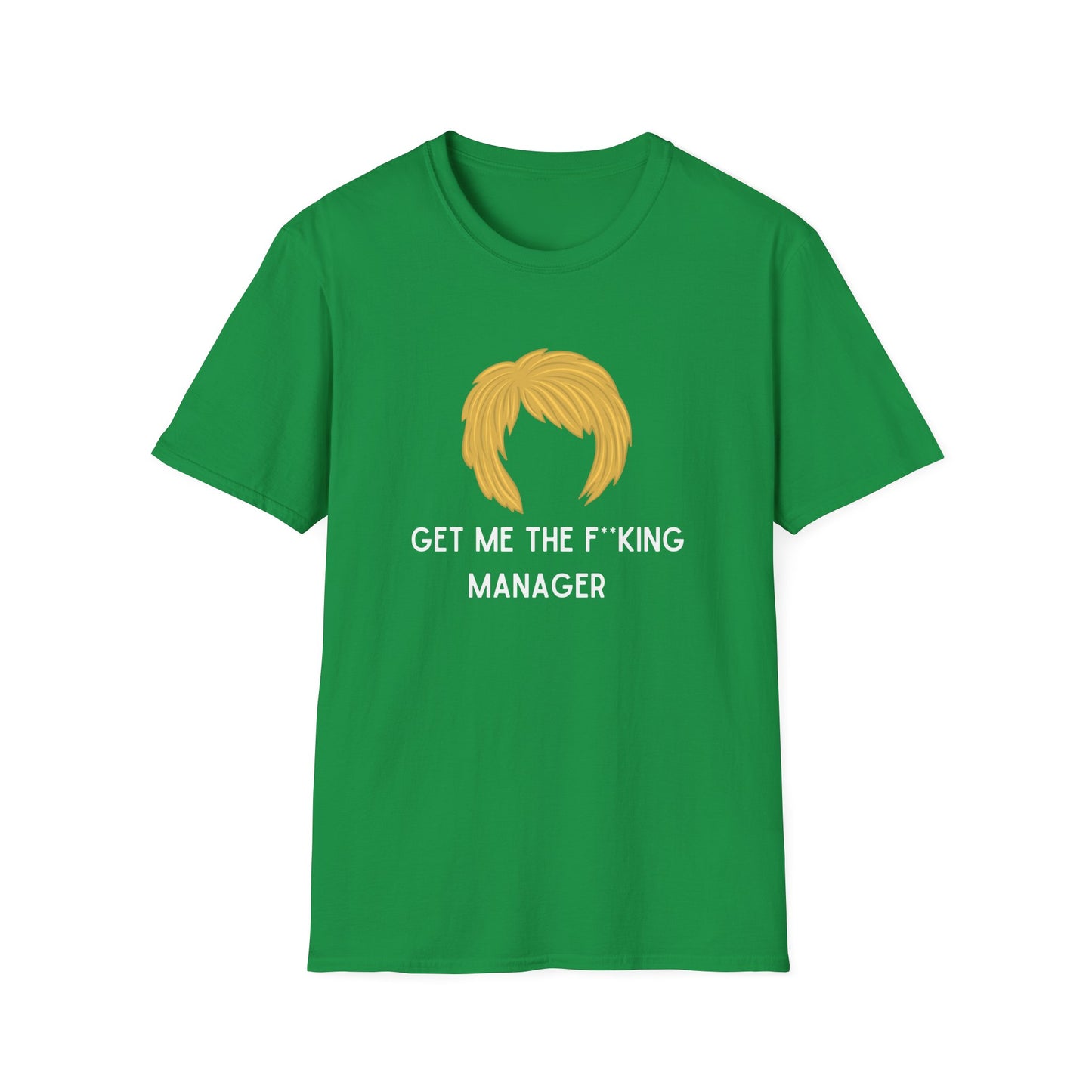 GET ME THE F*CKING MANAGER KAREN CLASSIC FIT T-SHIRT