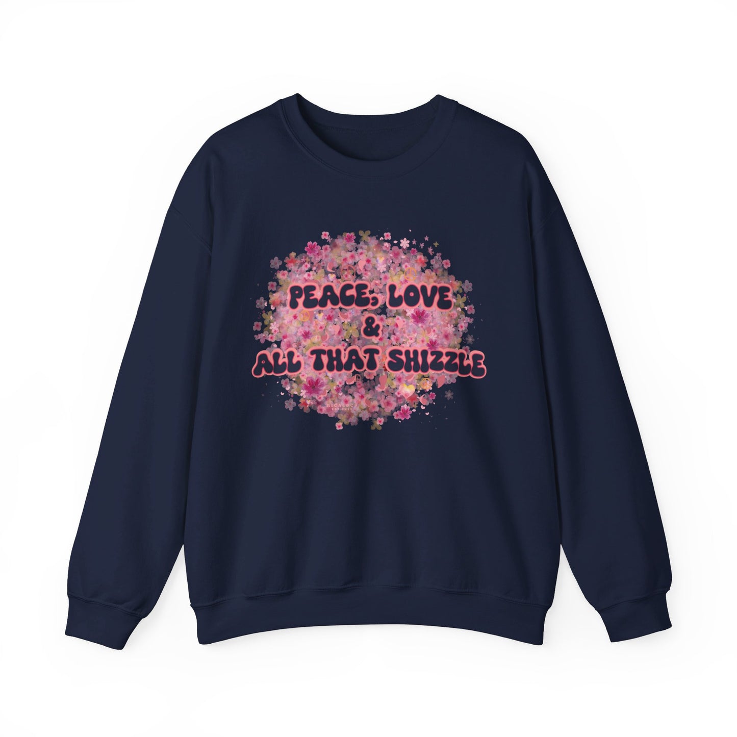 PEACE, LOVE & ALL THAT SHIZZLE CREWNECK