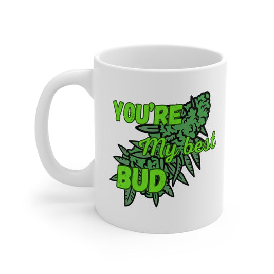 YOU'RE MY BEST BUD COFFEE MUG